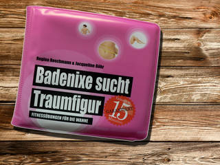 Badenixe sucht Traumfigur – Fitnessübungen für die Wanne (Badebuch), Edition Wannenbuch Edition Wannenbuch 浴室