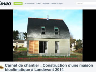 Vidéo : " Carnet de chantier : Construction d'une maison bioclimatique à Landévant 2014 ", Patrice Bideau a.typique Patrice Bideau a.typique 모던스타일 주택