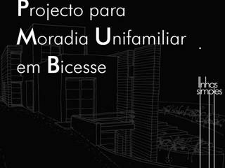 Moradia unifamiliar / Dwelling, Linhas Simples Linhas Simples Casas estilo moderno: ideas, arquitectura e imágenes