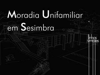 Moradia unifamiliar / Dwelling, Linhas Simples Linhas Simples Casas de estilo moderno