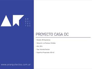 Proyecto DC - Cprdoba Argentina - Country La Pankana, AR arquitectos AR arquitectos Casas de estilo moderno