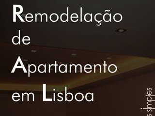 Reabilitação e remodelação de apartamento / Apartment remodel and renew (Lisboa), Linhas Simples Linhas Simples