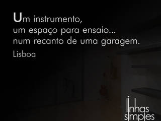 Um canto para ensaiar / A corner to rehearse, Linhas Simples Linhas Simples Nhà để xe/nhà kho phong cách hiện đại