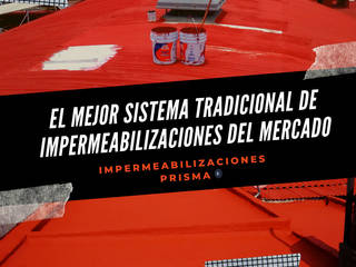 Impermeabilizaciones, IMPERMEABILIZACIONES PRISMA IMPERMEABILIZACIONES PRISMA Casas modernas: Ideas, diseños y decoración