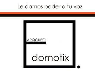 DOMOTIX CUBO, Arqcubo Arquitectos Arqcubo Arquitectos