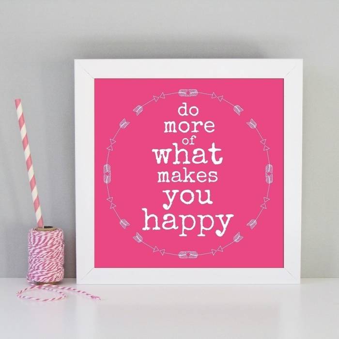 Do more of what makes you happy framed art print Always Sparkle Other spaces Pictures & paintings