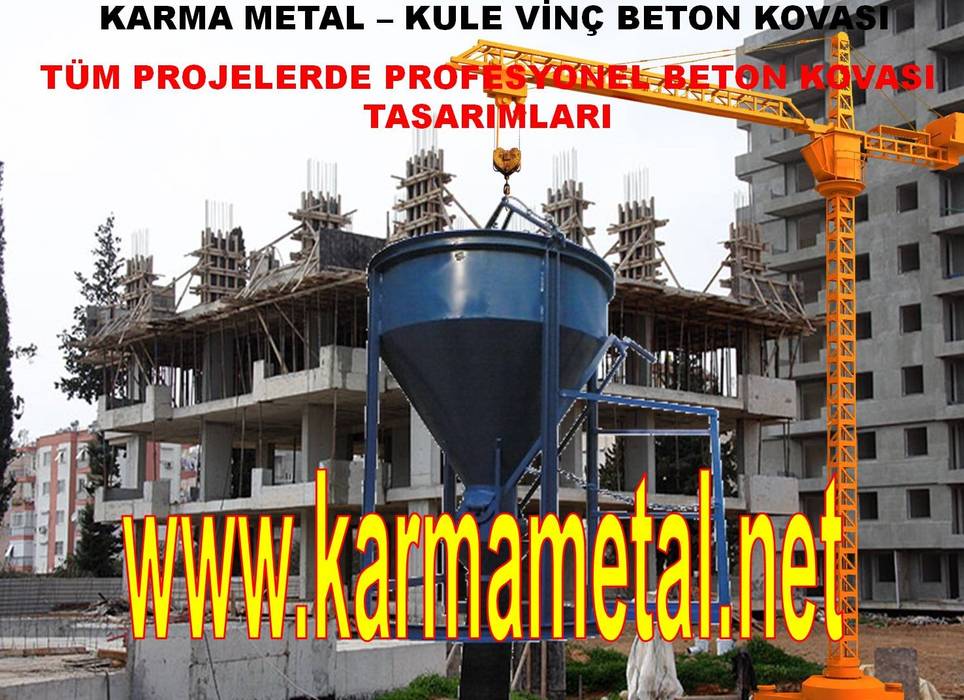 KARMA METAL - KULE VİNÇ BETON MICIR HARÇ MOLOZ HARÇ TAŞIMA DÖKME KOVASI HORTUMU KARMA METAL