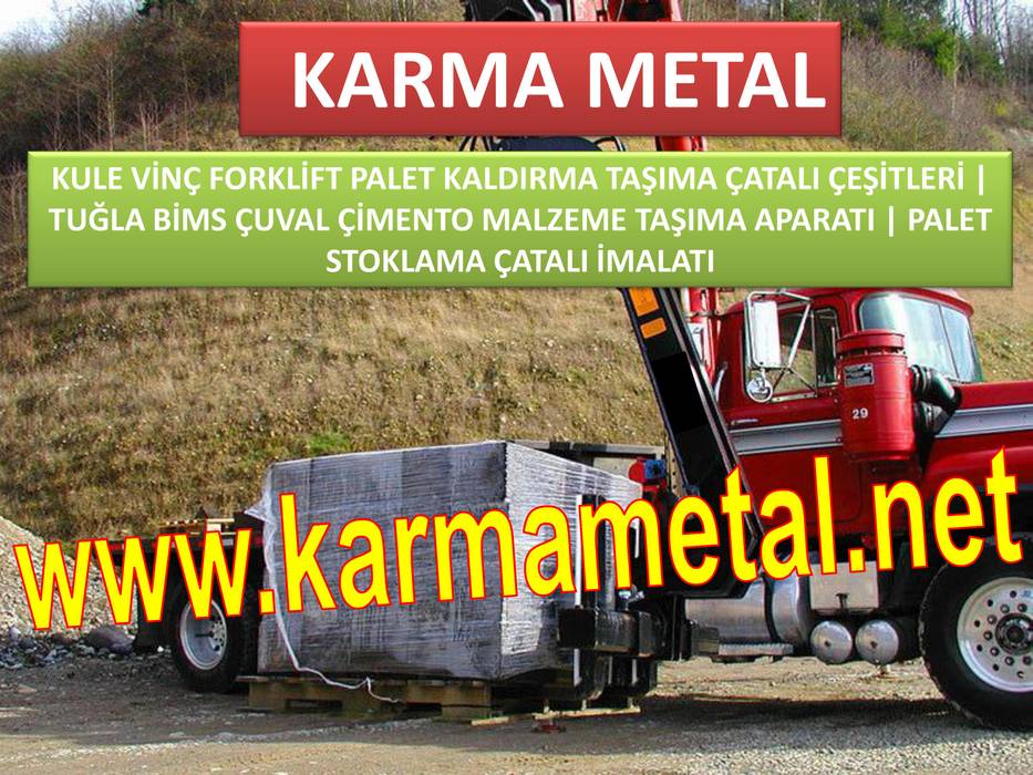 KARMA METAL-KULE VINC FORKLIFT PALET KALDIRMA CATALI CESITLERI IMALATI KARMA METAL