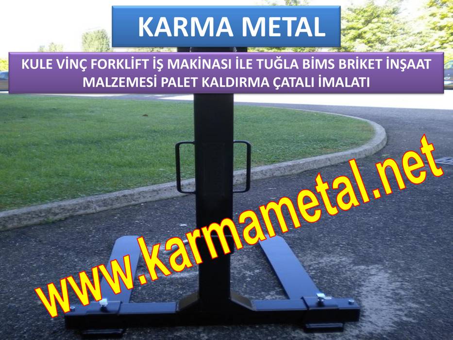 KARMA METAL-KULE VINC FORKLIFT PALET KALDIRMA CATALI CESITLERI IMALATI KARMA METAL