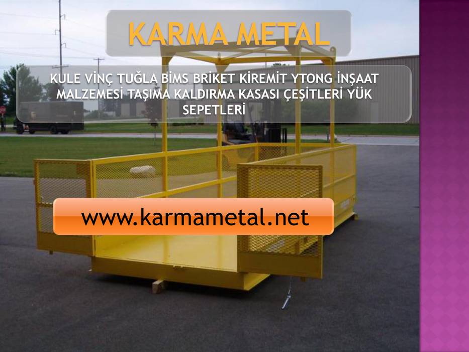 KARMA METAL - Kule Vinç İnşaat Şantiye Yuk Taşıma Paleti Sepeti, KARMA METAL KARMA METAL