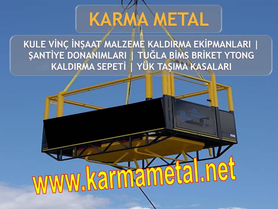 KARMA METAL - Kule Vinç İnşaat Şantiye Yuk Taşıma Paleti Sepeti, KARMA METAL KARMA METAL