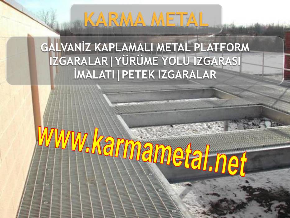 KARMA METAL-galvaniz kaplamali metal platform izgara kedi yolu izgarasi petek izgara cesitleri tam gecme yarim gecme izgara kanal izgarasi KARMA METAL