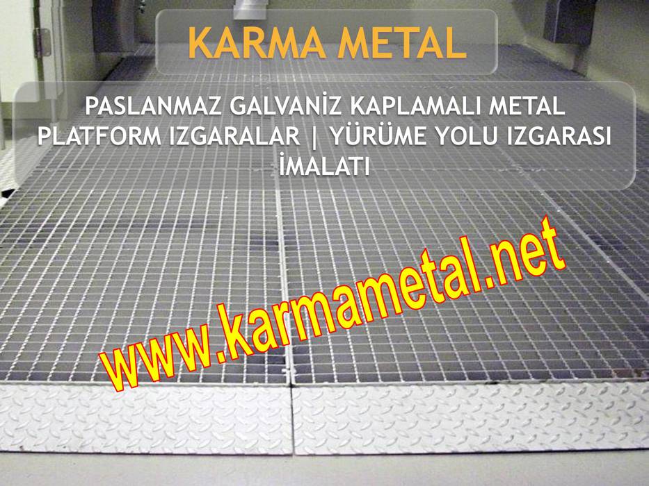 KARMA METAL-galvaniz kaplamali metal platform izgara kedi yolu izgarasi petek izgara cesitleri tam gecme yarim gecme izgara kanal izgarasi KARMA METAL