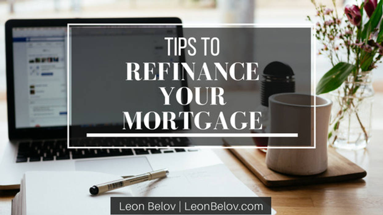 Tips for Refinancing Your Home, Leon Belov | The Lending Group Co Leon Belov | The Lending Group Co منازل