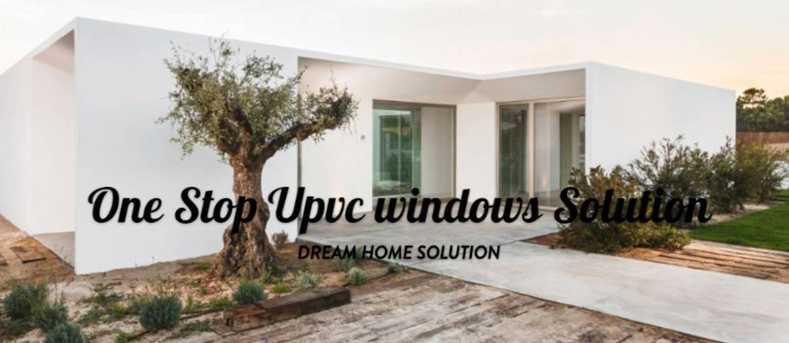 One Stop Upvc windows solution, Dream Home Solution Dream Home Solution فناء أمامي بلاستيك