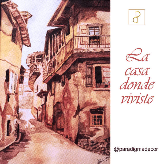 ASESORAMIENTO DE LA CASA DONDE VIVISTE: "EL PASADO ES RECUERDO", Paradigma Decor Paradigma Decor Rumah tinggal