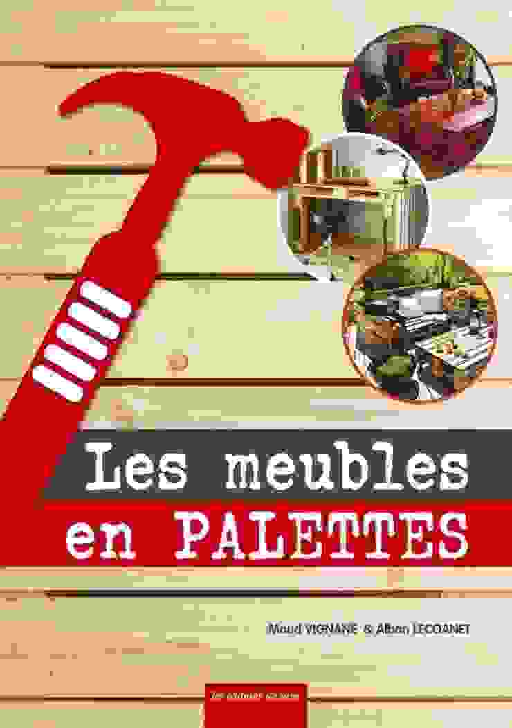 Les Meubles en Palettes // Aux éditions de Saxe par ...