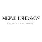 MERVE KAHRAMAN PRODUCTS &amp; INTERIORS