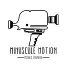 Minuscule Motion