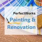 PerfectWorks Painting &amp; Renovation