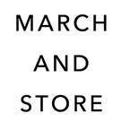 MARCH AND STORE