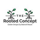 The Rooted Concept Garden Designs by Deborah Biasoli