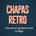 Chapas Retro