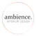 Ambience. Interior Design