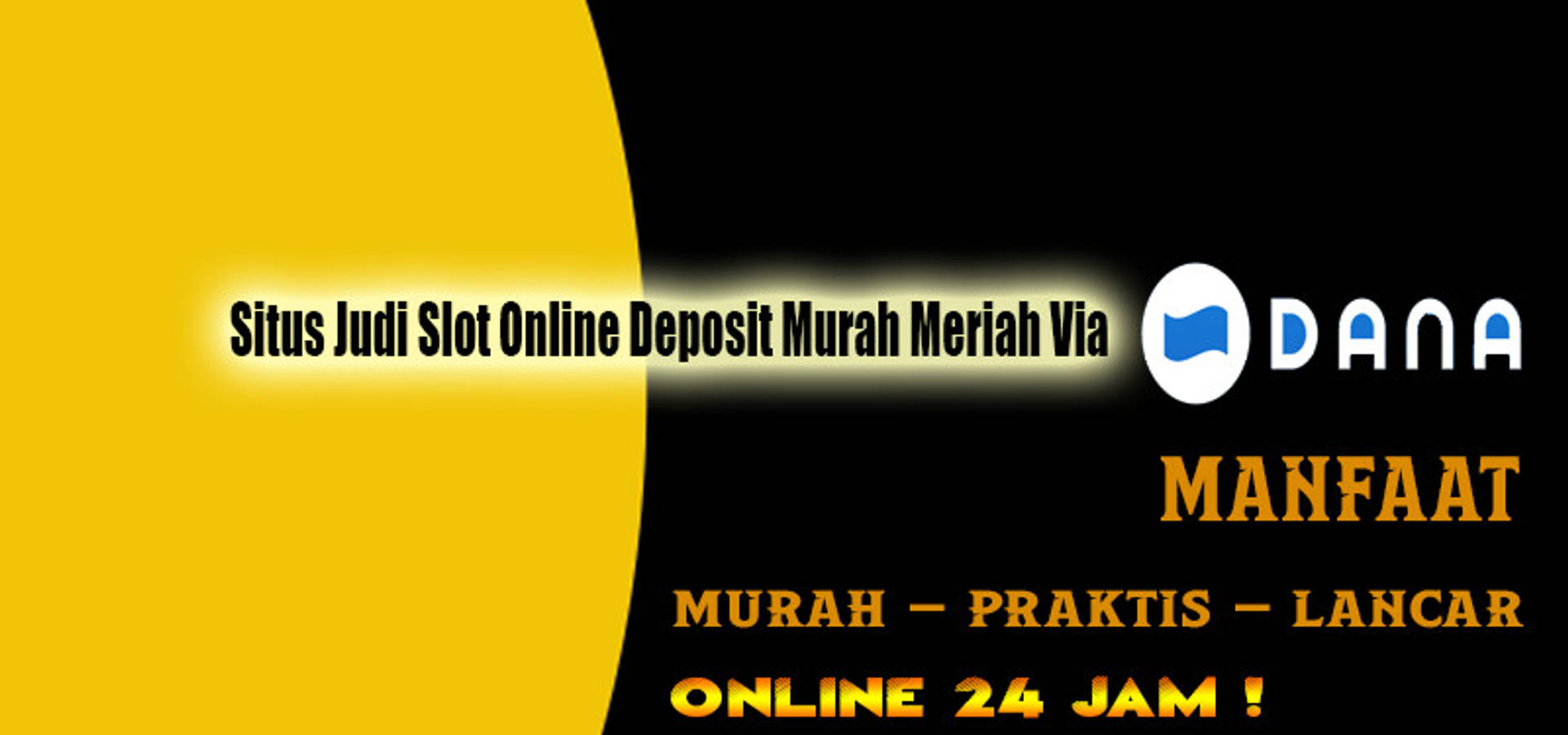 Situs Judi Slot Online Deposit Murah Meriah Via DANA